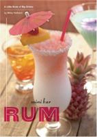 Mini Bar: Rum: A Little Book of Big Drinks 0811854388 Book Cover
