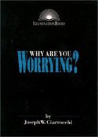 Why Are You Worrying (Illumination Books) 0809135612 Book Cover