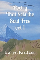 Poetry That Sets the Soul Free vol. 1 B0C9SBNYRL Book Cover