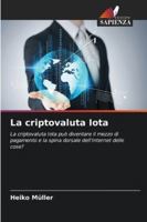 La criptovaluta Iota (Italian Edition) 6200734291 Book Cover