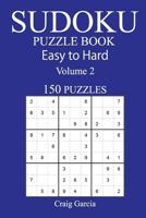 150 Easy to Hard Sudoku Puzzle Book 1545478201 Book Cover