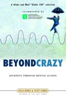 Beyond Crazy: Journeys Through Mental Illness 0771080689 Book Cover