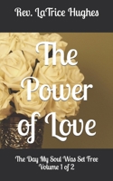 The Power of Love: The Day My Soul Was Set Free B0C9SQHK7W Book Cover