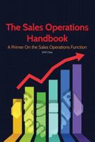 The Sales Operations Handbook: A Primer on the Sales Operations Function 1978061986 Book Cover