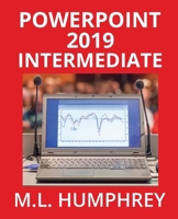 PowerPoint 2019 Intermediate 1637440367 Book Cover