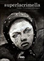 Superlacrimella. Ediz. italiana e inglese 8857602176 Book Cover