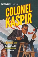 The Complete Cases of Colonel Kaspir, Volume 1 (Dime Detective Library) 1618278193 Book Cover