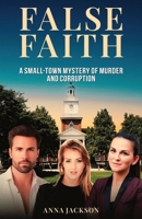False Faith: A Small-Town Mystery of Murder and Corruption (A James Whitaker Mystery) B0GWDLR6TR Book Cover