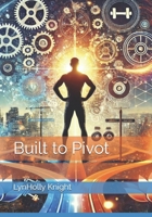 Built to Pivot B0DPC1137Z Book Cover