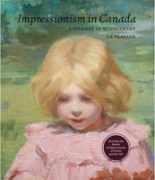 Impressionism in Canada: A Journey of Rediscovery 3897904551 Book Cover