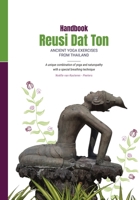 Reusi Dat Ton Handbook: Thai Yoga for self-healing, mobility & holistic health. A step-by-step guide for yoga teachers, therapists, and natural medicine practitioners 9083633306 Book Cover