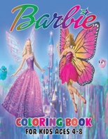 Barbie Coloring Book for Kids Ages 4-8: Awesome Barbie Coloring Book with Unique Collection Of High Quality Images B08JDYXPKV Book Cover