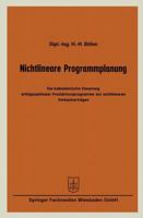 Nichtlineare Programmplanung: Die Kalkulatorische Steuerung Erfolgsoptimaler Produktionsprogramme Bei Nichtlinearen Verkaufsertragen 3663125793 Book Cover