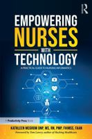 Empowering Nurses with Technology: A Practical Guide to Nursing Informatics 1032575107 Book Cover