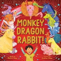 Monkey Dragon Rabbit!: A Wild Lunar New Year Stampede 1464227780 Book Cover