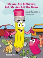 We Are All Different, but We Are All the Same: Children's Introduction to Diversity and a Variety of Positive Poems B0DTZ57BQ9 Book Cover