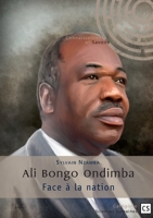 Ali Bongo Ondimba, Face à la nation: Actions multisectorielles et rhétorique pour un renouvellement de la confiance souveraine (French Edition) 2342367856 Book Cover