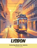Lisbon Coloring Book for Adults: 40 Pages of Lisbon landmarks B0CQW2H6BM Book Cover