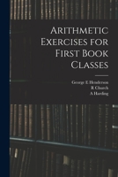 Arithmetic Exercises for First Book Classes 1015200923 Book Cover