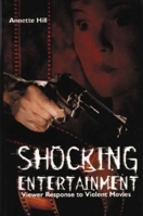Shocking Entertainment: Viewer Response to Violent Movies 1860205259 Book Cover