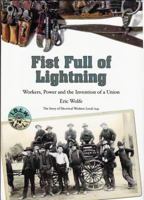 fist full of lightning workers power and the invention of a union 0997306408 Book Cover