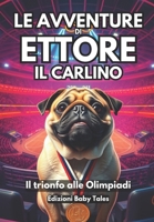 Le avventure di Ettore il Carlino: Il Trionfo alle Olimpiadi (Italian Edition) B0DVSSGGN7 Book Cover