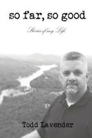 So Far, So Good -- Stories of My Life 098504103X Book Cover