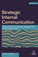 Strategic Internal Communication: How to Build Employee Engagement and Performance 0749470119 Book Cover