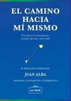 El camino hacia mí mismo (Spanish Edition) 8419519413 Book Cover