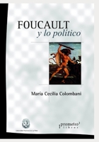 Foucault y lo político: Una inmersión en las nociones de poder positivo e intelectual específico B09BT5TFH1 Book Cover