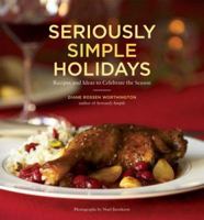 Seriously Simple Holidays: Recipes and Ideas to Celebrate the Season 0811854809 Book Cover