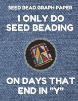 Seed Bead Graph Paper: Book For Designing Seed Beading Patterns, 8.5 By 11 Inches, Large Size, Funny Days Denim Cover 1797821083 Book Cover