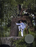 The Art of Chinese Kung Fu 1584235691 Book Cover