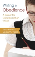 Writing in Obedience - A Primer for Christian Fiction Writers 1941103138 Book Cover