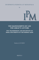 The Manuscripts of Leo the Great's Letters: The Transmission and Reception of Papal Documents in Late Antiquity and the Middle Ages 2503589669 Book Cover