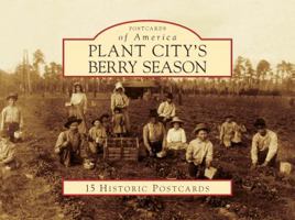 Plant City's Berry Season (Postcards of America) 073856723X Book Cover