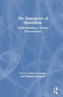 The Emergence of Illiberalism: Understanding a Global Phenomenon 036736624X Book Cover