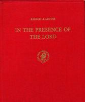 In the Presence of the Lord: A Study of Cult and Some Cultic Terms in Ancient Israel (Studies in Judaism in Late Antiquity , No 5) 9004038949 Book Cover