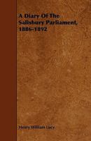 A Diary of the Salisbury Parliament, 1886-1892 1021629634 Book Cover
