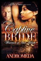 Captive Bride: Warrior of Her Heart 154478659X Book Cover