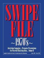 SWIPE FILE ~1970's~ Advertising Campaigns ...: Persuasive Presentations For Powerful Marketing Ideas ... Volume II 1479271748 Book Cover