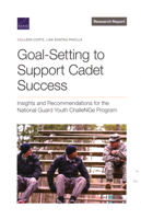 Goal-Setting to Support Cadet Success: Insights and Recommendations for the National Guard Youth Challenge Program 1977407846 Book Cover