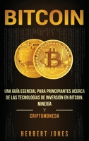 Bitcoin: Una gu�a esencial para principiantes acerca de las tecnolog�as de inversi�n en bitcoin, miner�a y criptomoneda (Spanish Edition) 1794167366 Book Cover