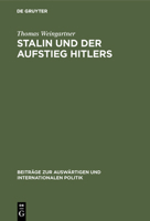 Stalin Und Der Aufstieg Hitlers: Die Deutschlandpolitik Der Sowjetunion Und Der Kommunistischen Internationale 1929-1934 311002702X Book Cover