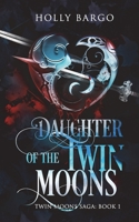 Daughter of the Twin Moons 1540727874 Book Cover