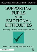 Supporting Pupils with Emotional Difficulties: Creating a Caring Environment for All 185346595X Book Cover