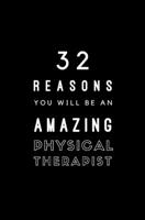 32 Reasons You Will Be An Amazing Physical Therapist: Fill In Prompted Memory Book 1706058454 Book Cover