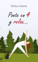 Ponte en 4 y relax... 1088036147 Book Cover