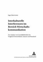 Interkulturelle Interferenzen Im Bereich Wirtschaftskommunikation: Zur Analyse Von Geschaeftsbriefen Im Vergleich Deutschland, Litauen Und Russland 3631517556 Book Cover