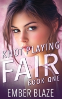 Knot Playing Fair: Book One 1955073880 Book Cover